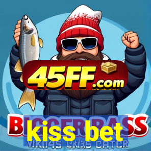 kiss bet